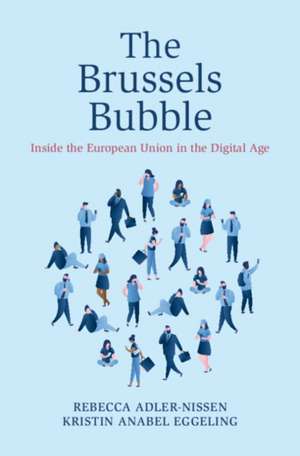 The Brussels Bubble de Rebecca Adler-Nissen