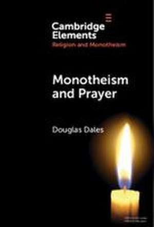 Monotheism and Prayer de Douglas Dales