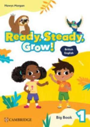 Morgan, H: Ready, Steady, Grow! Level 1 Big Book British Eng