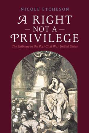 A Right Not a Privilege de Nicole Etcheson