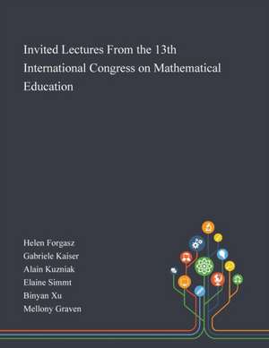 Invited Lectures From the 13th International Congress on Mathematical Education