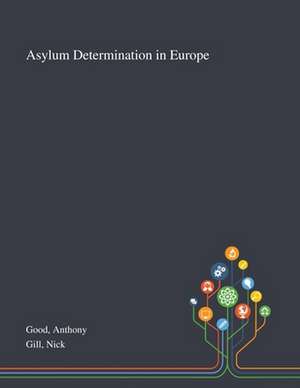 Asylum Determination in Europe de Anthony Good