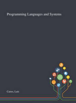 Programming Languages and Systems de Luís Caires