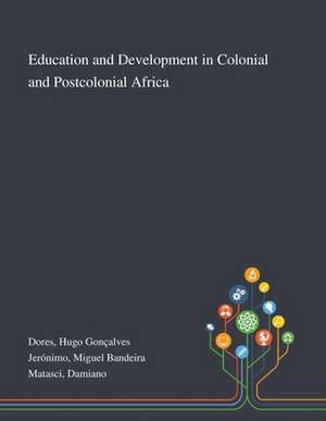 Dores, H: Education and Development in Colonial and Postcolo