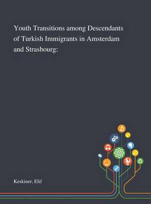 Keskiner, E: Youth Transitions Among Descendants of Turkish