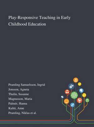 Pramling Samuelsson, I: Play-Responsive Teaching in Early Ch