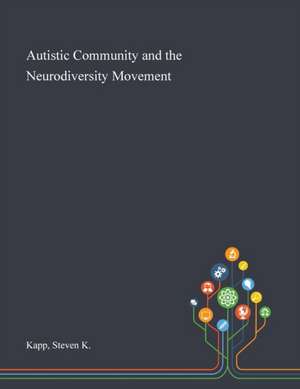 Kapp, S: Autistic Community and the Neurodiversity Movement