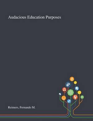 Reimers, F: Audacious Education Purposes