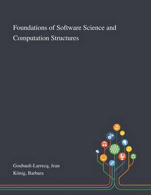 Foundations of Software Science and Computation Structures de Jean Goubault-Larrecq