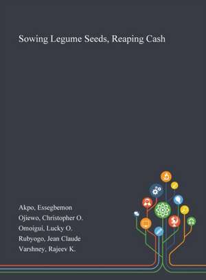 Sowing Legume Seeds, Reaping Cash de Essegbemon Akpo