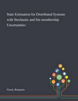 State Estimation for Distributed Systems With Stochastic and Set-membership Uncertainties de Benjamin Noack