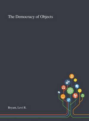 The Democracy of Objects de Levi R Bryant