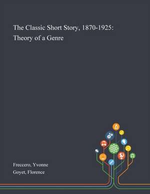 The Classic Short Story, 1870-1925 de Yvonne Freccero