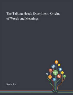 The Talking Heads Experiment de Luc Steels