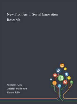 New Frontiers in Social Innovation Research de Alex Nicholls