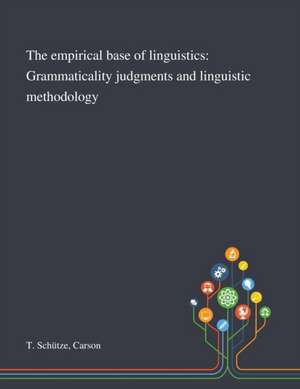 The Empirical Base of Linguistics de Carson T Schütze