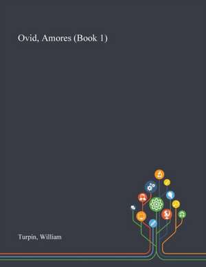 Ovid, Amores (Book 1) de William Turpin