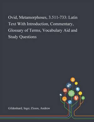 Ovid, Metamorphoses, 3.511-733 de Ingo Zissos Andrew Gildenhard