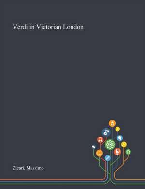 Zicari, M: Verdi in Victorian London