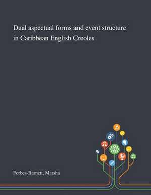 Forbes-Barnett, M: Dual Aspectual Forms and Event Structure