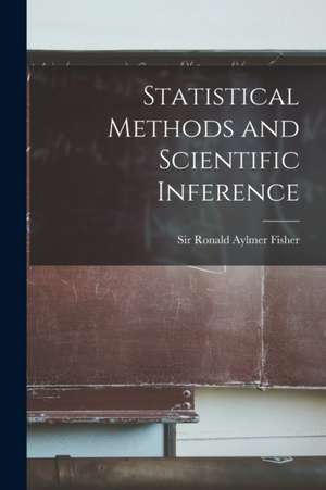 Statistical Methods and Scientific Inference de Ronald Aylmer Fisher