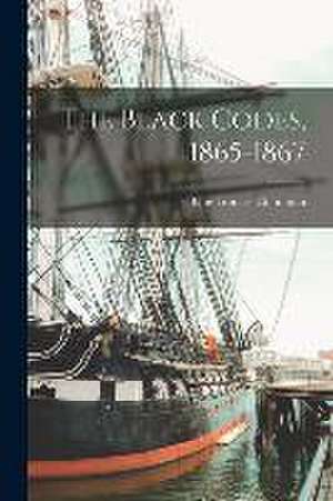 The Black Codes, 1865-1867 de Byne Frances Goodman