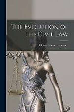 The Evolution of the Civil Law de Charles Sumner Lobingier