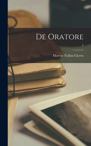 De Oratore; 2 de Marcus Tullius Cicero