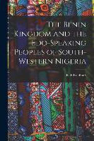 The Benin Kingdom and the Edo-speaking Peoples of South-western Nigeria