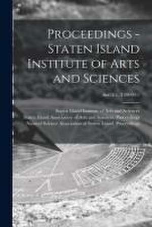 Proceedings - Staten Island Institute of Arts and Sciences; Ser. 2 v. 3 1909-11 de Staten Island Institute of Arts and S