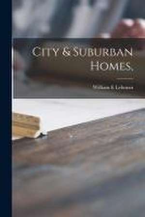 City & Suburban Homes, de William E. Lehman