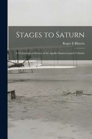 Stages to Saturn de Roger E. Bilstein