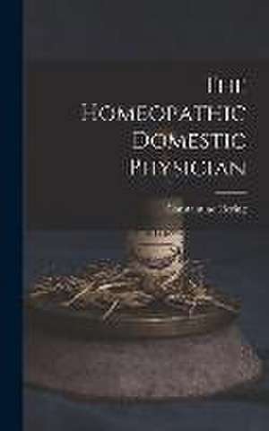 The Homeopathic Domestic Physician de Constantine Hering