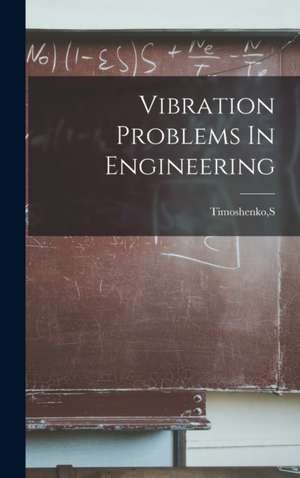 Vibration Problems In Engineering de S. Timoshenko