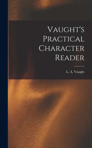 Vaught's Practical Character Reader