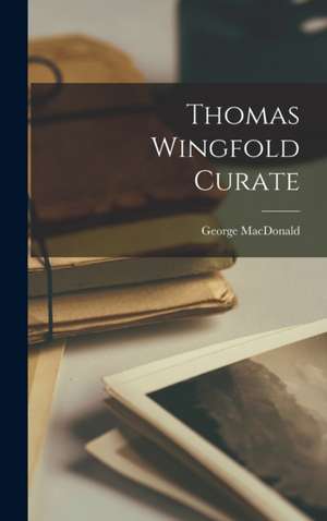 Thomas Wingfold Curate de George Macdonald