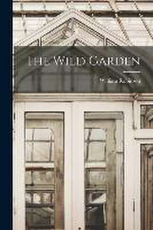 The Wild Garden de William Robinson