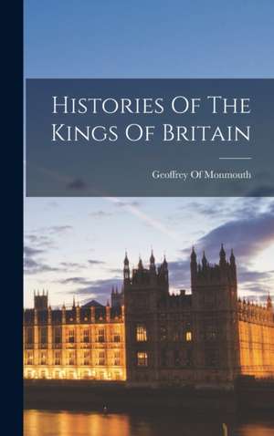 Histories Of The Kings Of Britain