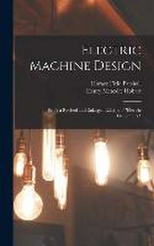 Electric Machine Design: Being a Revised and Enlarged Edition of "Electric Generators." de Horace Field Parshall