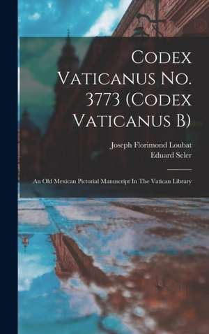 Codex Vaticanus No. 3773 (codex Vaticanus B) de Eduard Seler