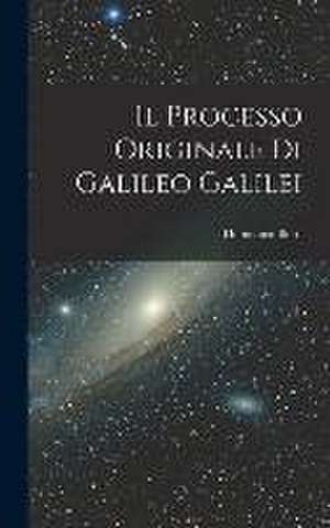 Il Processo Originale di Galileo Galilei de Domenico Berti