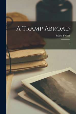 A Tramp Abroad de Mark Twain