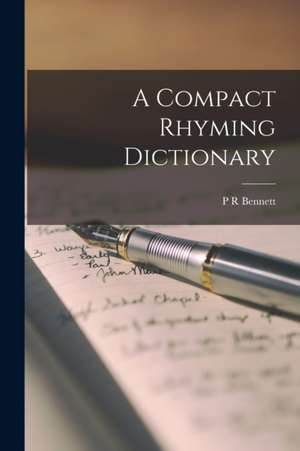 A Compact Rhyming Dictionary de P. R. Bennett