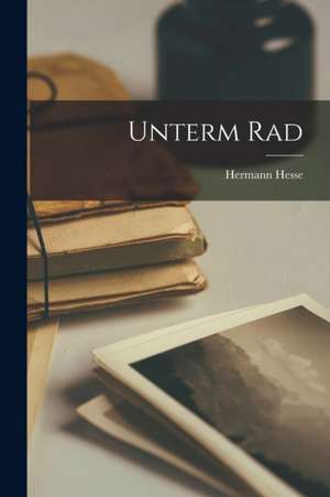 Unterm Rad de Hermann Hesse