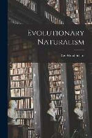 Evolutionary Naturalism de Roy Wood Sellars