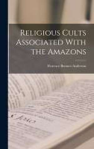 Religious Cults Associated With the Amazons de Florence Bennett Anderson