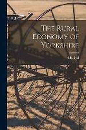 The Rural Economy of Yorkshire de Marshall