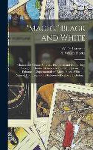 "Magic," Black and White; Charms and Counter Charms. Divination and Demonology Among the Hindus, Hebrews, Arabs and Egyptians ... An Epitome of "super de T. Witton (Thomas Witton) Davies