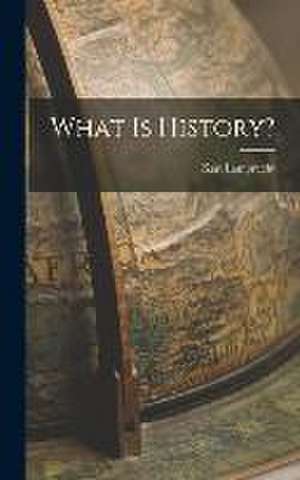 What is History? de Karl Lamprecht