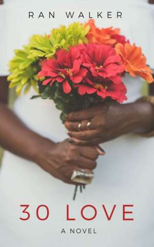 30 Love de Ran Walker